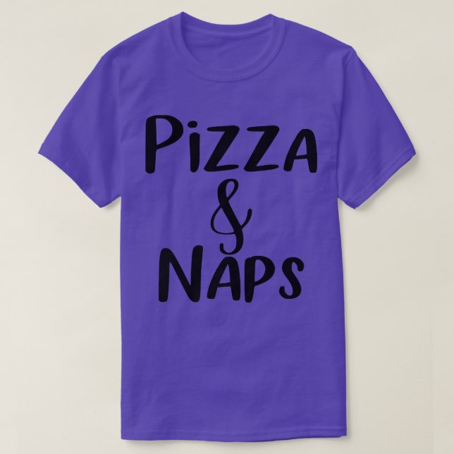 Pizza And Napsfunny Gift 14102955 T-Shirt (Design Front)