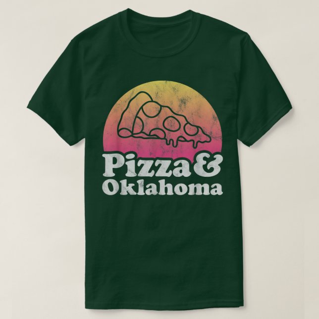 Pizza and Oklahoma  T-Shirt (Design Front)