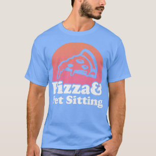 Pizza And Pet Sitting Animal Lover Pet Sitter Dogs T-Shirt