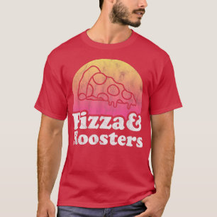 Pizza And Roosters Or Rooster 570 T-Shirt