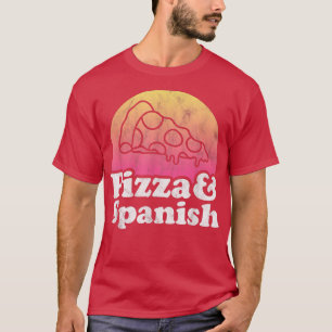 Pizza And Spanish Or Spanish Teacher 14212965 T-Shirt