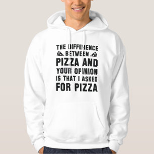 Pizza And Your Opinion Hoodie