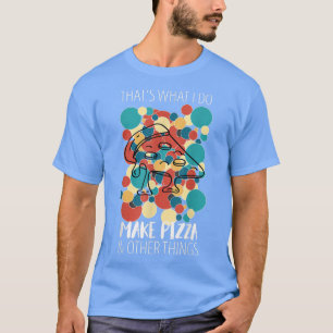 Pizza Baker Pizza Pizzeria Pizza Oven Stone Oven P T-Shirt
