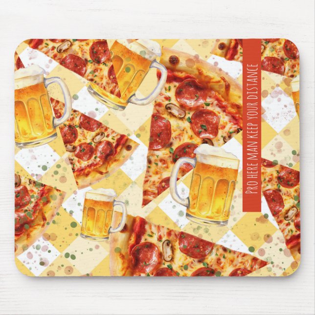 Pizza & beer - Pro here man keep your distance Mouse Mat (Front)