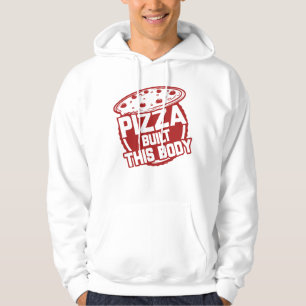 Pizza Built This Body Hoodie