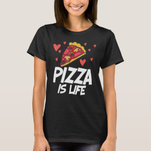 Pizza Chefs Pizza Is Life Pizza T-Shirt