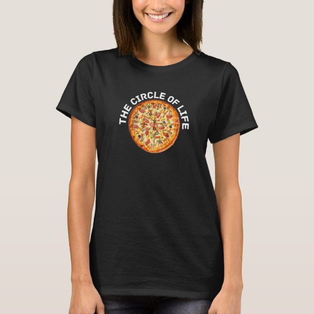 Pizza  Circle of Life Pizza T-Shirt (Front)