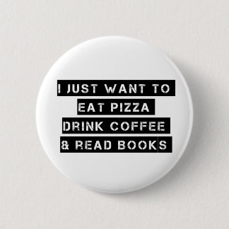 Pizza, Coffee, And Books 6 Cm Round Badge