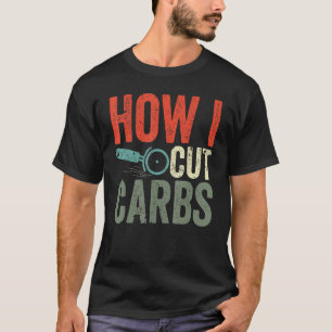Pizza Cutter Pizzas Cutting Carbs How I Cut Carbs T-Shirt