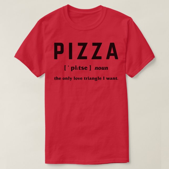 Pizza Definition Noun Eating Pizza Lover Italian F T-Shirt (Design Front)