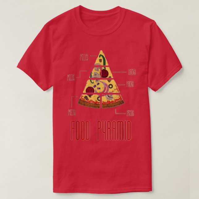 Pizza Food Pyramid Graphic Novelty Sarcastic Funny T-Shirt (Design Front)