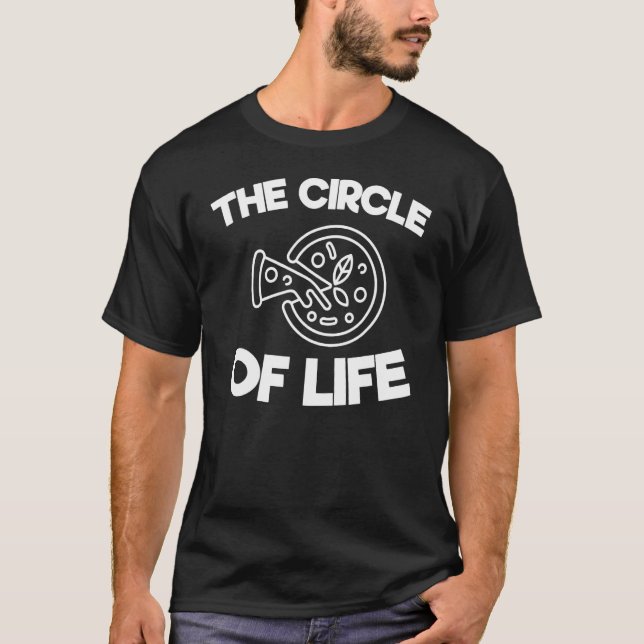 Pizza  Foodie Circle Of Life  Pizza Quote Sayings T-Shirt (Front)