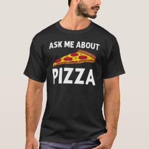 Pizza For Men Women Italian Food Pizza   Pepperoni T-Shirt