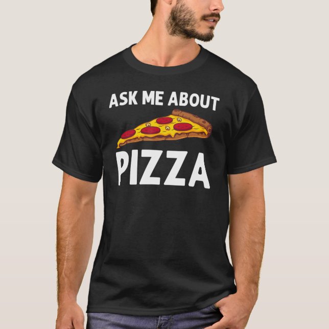 Pizza For Men Women Italian Food Pizza   Pepperoni T-Shirt (Front)