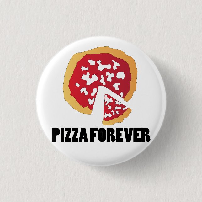 PIZZA FOREVER 3 CM ROUND BADGE (Front)