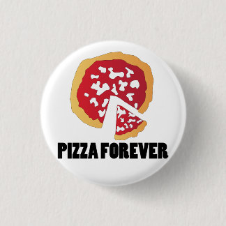 PIZZA FOREVER 3 CM ROUND BADGE
