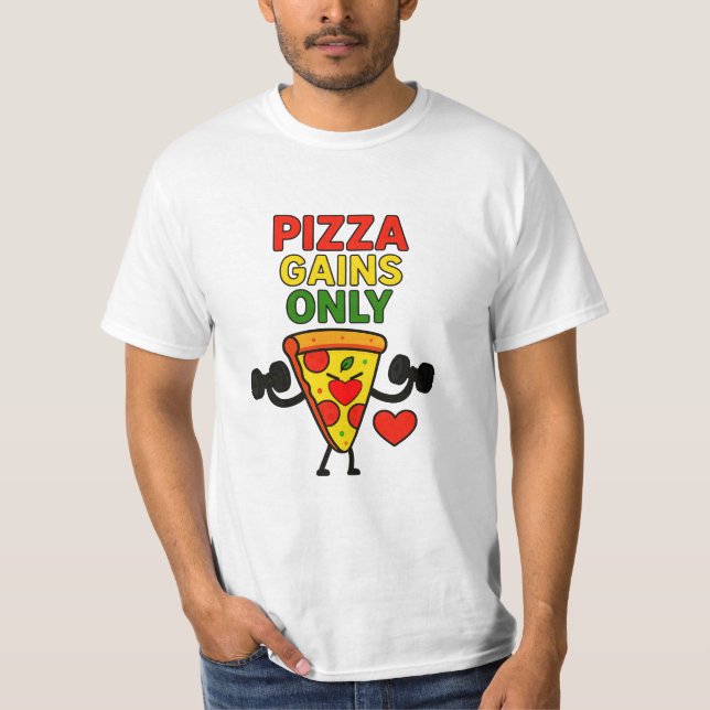 Pizza Gains Only – Funny Fitness Pizza Lover  T-Shirt (Front)