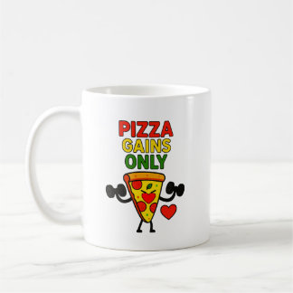 Pizza Gains Only – Humourous funny Coffee Mug