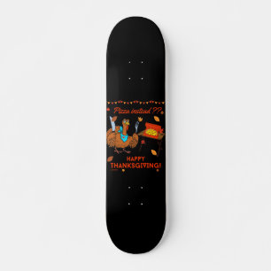 PIZZA INSTEAD ? HAPPY THANKSGIVING funny turkey    Skateboard
