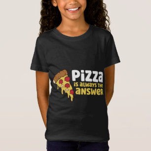 Pizza Is Always The Answer T-Shirt