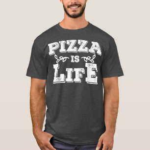 Pizza Is Life Cool Italian Food Lover Tee 17323371