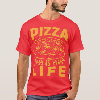 Pizza is Life  Funny Foodie Pizza Lover Tee for Me