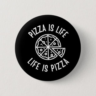 Pizza Is Life Life Is Pizza Funny 6 Cm Round Badge