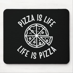 Pizza Is Life Life Is Pizza Funny Mouse Mat