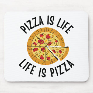 Pizza Is Life Life Is Pizza Funny Mouse Mat