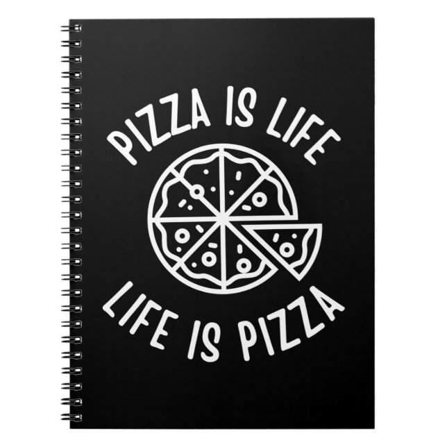 Pizza Is Life Life Is Pizza Funny Notebook (Front)