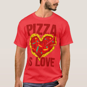 Pizza Is Love Eating Pizza Italian Food Lover Pizz T-Shirt
