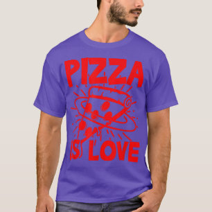 Pizza Is Love Pizza Lovers Apparel For Valentin's T-Shirt