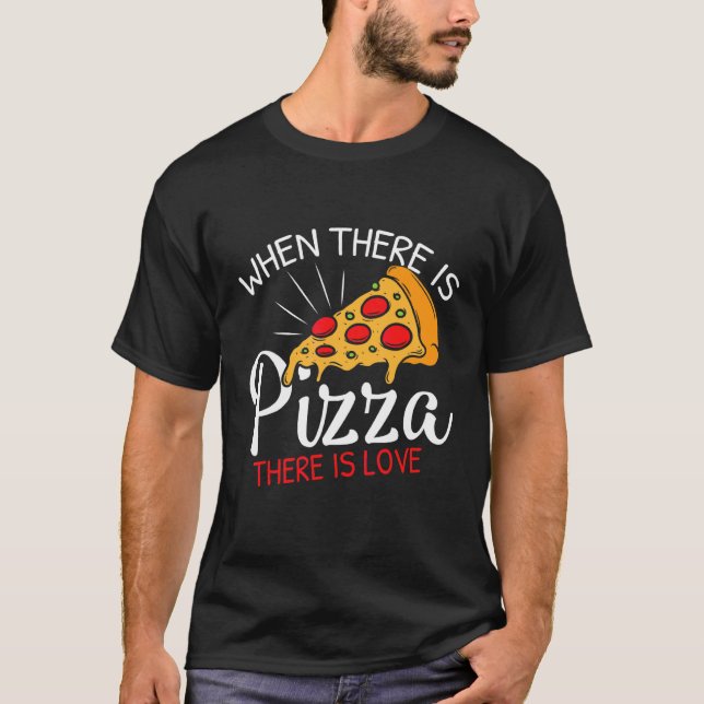 Pizza Is Love Slice Of Heaven T-Shirt (Front)
