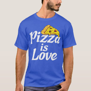 Pizza is love Snack Pizzalove Pizza  T-Shirt