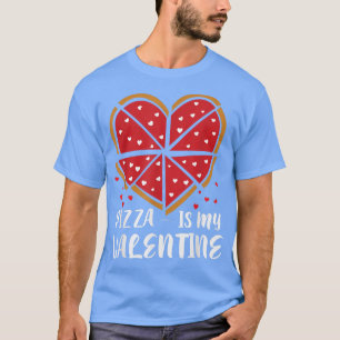 Pizza Is Mine Valentine Heart Valentines Day 17513 T-Shirt