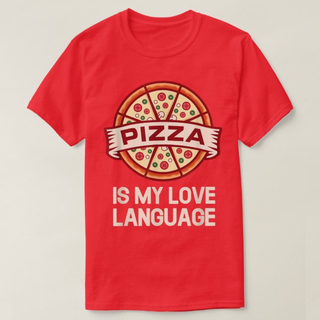 Pizza Is My Love Language 17743421 T-Shirt (Design Front)