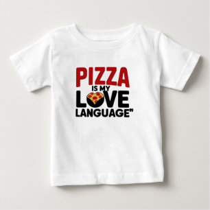 Pizza is My Love Language Baby T-Shirt