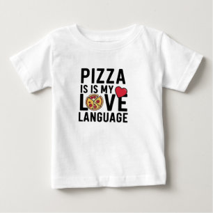 Pizza is My Love Language Baby T-Shirt