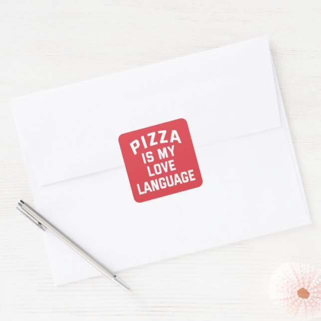 Pizza is My Love Language - Funny Pizza  Square Sticker (Envelope)