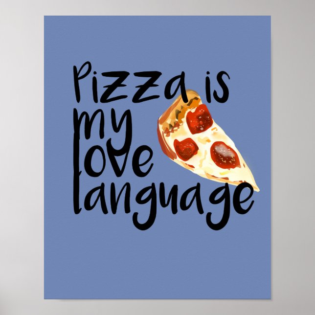 Pizza is my love language poster (Front)