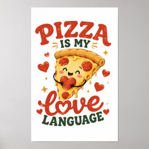 Pizza is my love language poster