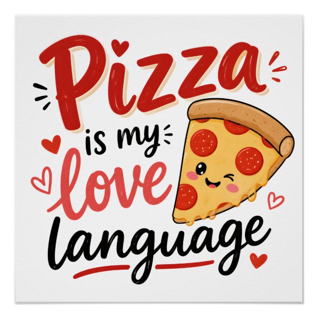 Pizza is my love language poster (Front)