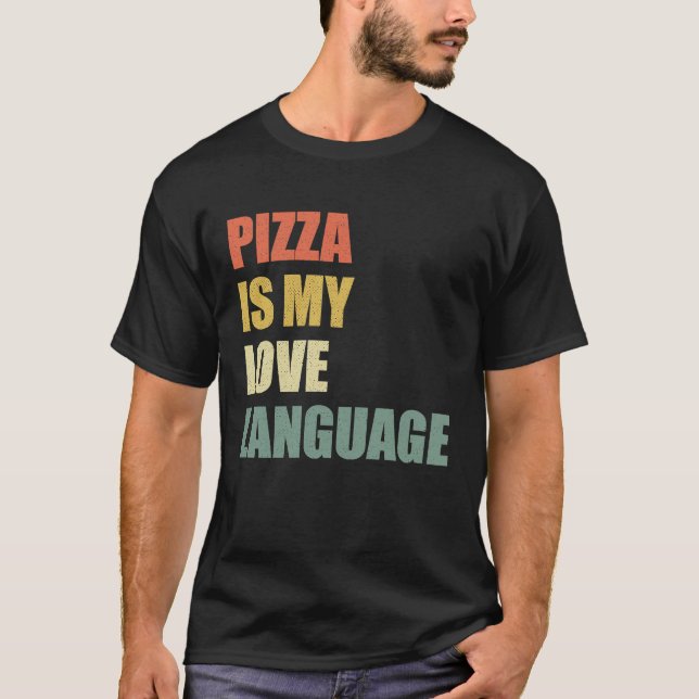 Pizza Is My Love Voice   Food    1 T-Shirt (Front)