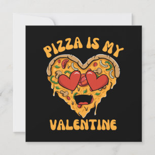 Pizza Is My Valentine