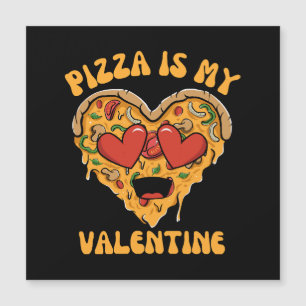 Pizza Is My Valentine