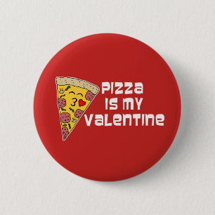 Pizza Is My Valentine 6 Cm Round Badge