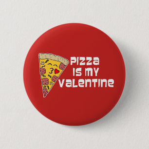 Pizza Is My Valentine 6 Cm Round Badge
