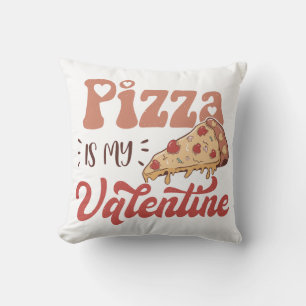 Pizza Is My Valentine Cushion