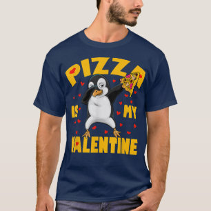 Pizza Is My Valentine Dabbing Penguin Valentines D T-Shirt