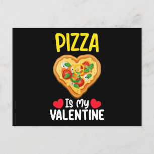 Pizza Is My Valentine Day Funny Food Lovers Postcard